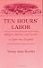 Ten Hours' Labor: Religion, Reform, and Gender in Early New England