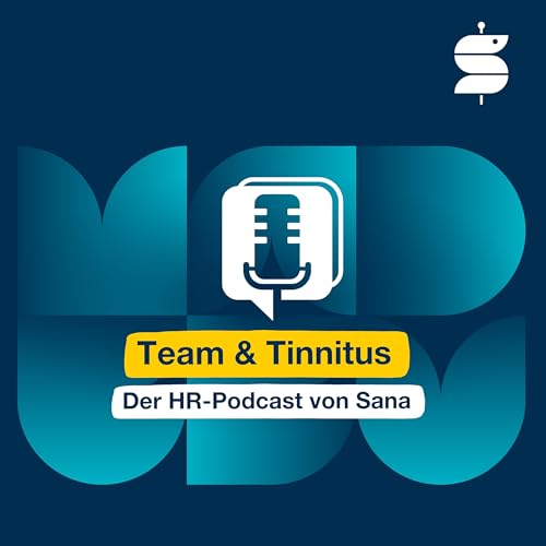 Team & Tinnitus | Der HR-Podcast von Sana Titelbild