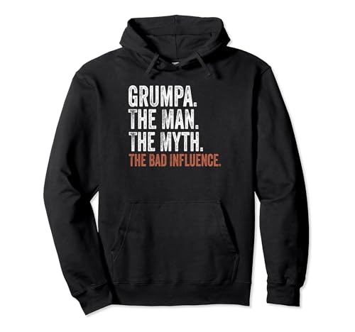 Grumpa The Man The Myth The Bad Influence Father's Day Sudadera con Capucha