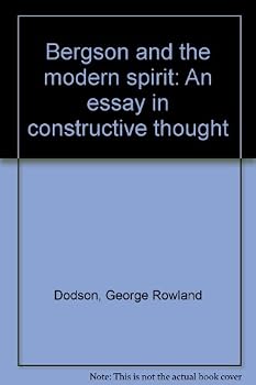 Bergson and the Modern Spirit: An Essay in Constructive Thought