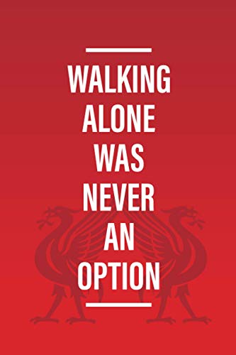Télécharger Liverpool Club Themed College Ruled Notebook Journal || Walking Alone Was Never An Option: Gift To Y PDF