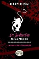 La Justici?re : la finale des coupables 2924261597 Book Cover