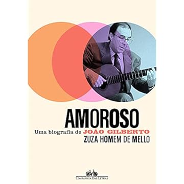 Capa do livro Amoroso: Uma biografia de João Gilberto