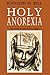 Holy Anorexia