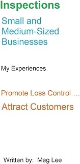 Inspections Small and Medium-Sized Businesses: My Experiences Promote Loss Control ... Attract Customers