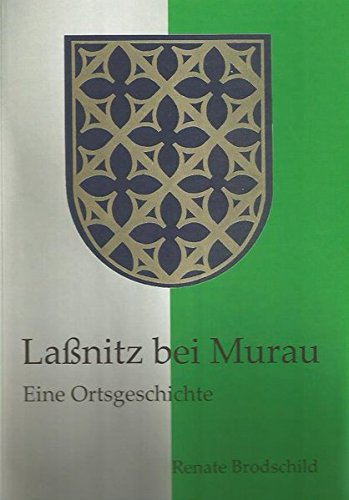 Preisvergleich Produktbild Laßnitz bei Murau: Eine Ortsgeschichte