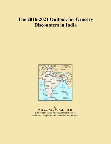 The 2016-2021 Outlook for Grocery Discounters in India