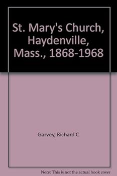 St. Mary's Church, Haydenville, Mass., 1868-1968