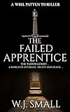 The Failed Apprentice: A Will Patten Thriller (Will Patten Thrillers Book 1)