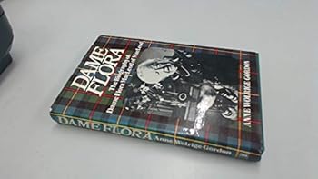 Hardcover Dame Flora: The Biography of Dame Flora MacLeod of MacLeod Book
