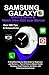 Samsung Galaxy Watch 8 Series & Watch Ultra 2025 User Manual: A Simplified Step-by-Step Guide for Beginners and Seniors — Tips & Tricks to Master Health Tracking, Smart Features, and More....