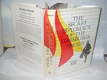 The Secret Diplomacy of the Habsburgs, 1598-1625