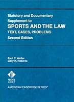 Statutory and Documentary Supplement to Cases, Materials and Problems on Sports and the Law (American Casebooks) 0314150218 Book Cover