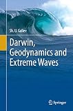 Darwin, Geodynamics and Extreme Waves