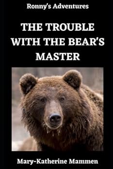 Paperback Ronny's Adventures: The Trouble with the Bear's Master: Book 1 Book