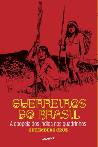 Guerreiros do Brasil: A epopeia indígena nos quadrinhos