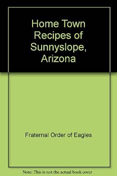 Spiral-bound Home Town Recipes of Sunnyslope, Arizona Book