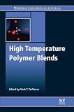 High Temperature Polymer Blends (Woodhead Publishing in Materials)