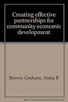Creating effective partnerships for community economic development 1560113146 Book Cover