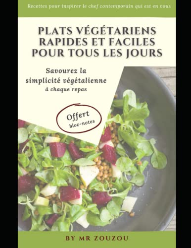 Plats végétariens rapides et faciles pour tous les jours (French Edition)