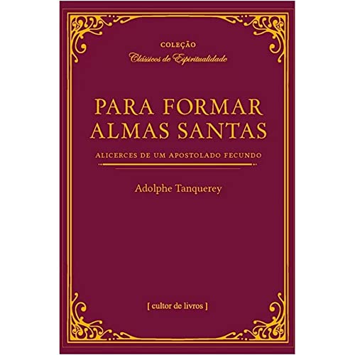 Para formar almas santas: