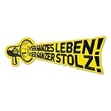 Schriftzug „Unser ganzes Leben! Unser ganzer Stolz!“
