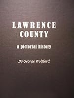 Lawrence County: A Pictorial History 1941272266 Book Cover