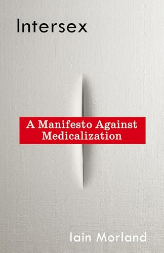 Intersex: A Manifesto Against Medicalization (English Edition)