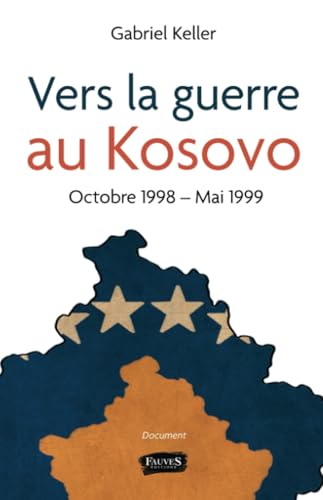 Vers la guerre au Kosovo: Octobre 1998 - Mai 1999