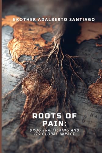 Roots of Pain: Drug Trafficking and Its Global Impact