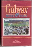 Galway: History & Society (Interdisciplinary Essays on the History of an Irish County) 0906602750 Book Cover