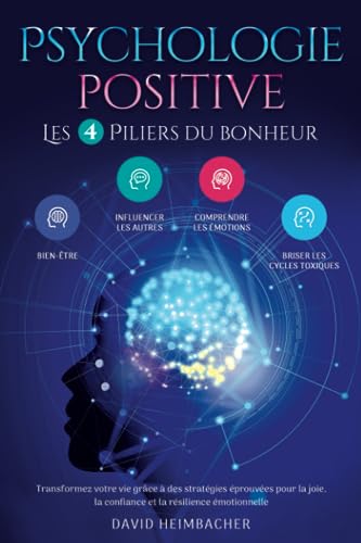 Psychologie positive – Les 4 piliers du bonheur...