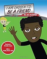 I Am Chosen To Be A Friend 1091432368 Book Cover
