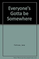 Everyone's Gotta Be Somewhere, Savannah Columns 0970763905 Book Cover