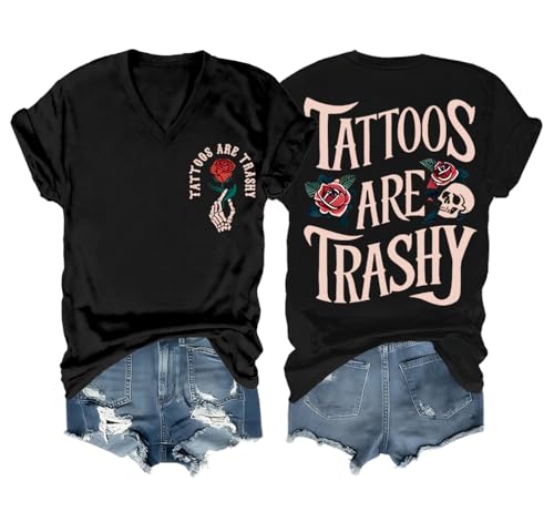 Tattoos are Trashy Tshirt V Neck Funny Sarcasm Tattoo Shirt Unisex