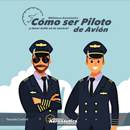 Como ser piloto de avi&amp;oacute;n [How to Be an Airplane Pilot] by Facundo Conforti episode artwork