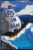 CHS in Color: a collection of stories by teenage artists B0F5R81M7P Book Cover