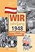 Wir vom Jahrgang 1948 - Kindheit und Jugend in Österreich - Geschenkbuch zum 78. Geburtstag - Jahrgangsbuch mit Geschichten, Fotos und Erinnerungen mitten aus dem Alltag (Jahrgangsbände Österreich)
