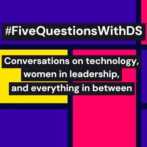 #FiveQuestionsWithDS - From Tech in Legal to Women in Leadership and everything in between! cover art