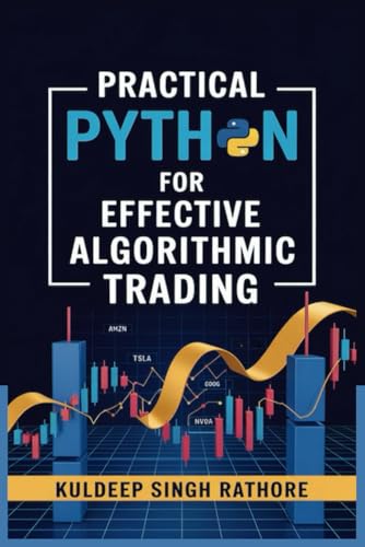 Automated Trend Analysis: Spotting Defects Earlier 4 Practical Python For Effective Algorithmic Trading: Trade Smarter with Python, unlock the secrets of data-driven algorithmic trading, learn to spot trends, predict movements