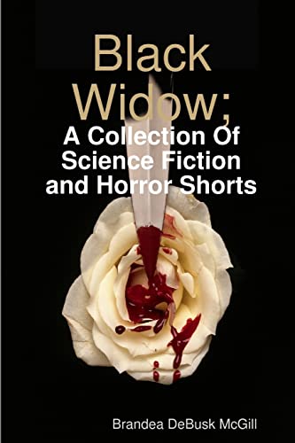 Black Widow; A Collection Of Science-Fiction & Horror Shorts