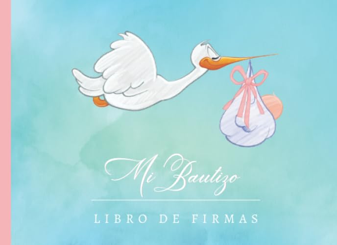 MI BAUTIZO LIBRO DE FIRMAS NIÑAS PERMITE QUE TUS AMIGOS Y FAMILIARES FIRMEN Y DEJEN SUS COMENTARIOS Y SUS MEJORES DESEOS PARA TU HIJA INCLUYE UN