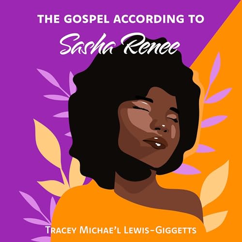 The Gospel According to Sasha Renee by Tracey Michae'l Lewis-Giggetts episode artwork