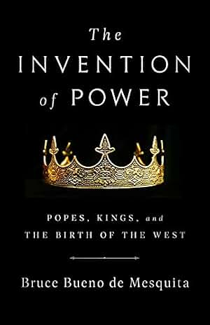 The Invention of Power: Popes, Kings, and the Birth of the West (English Edition)