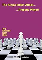 The King´s Indian Attack - Properly Played 3959209746 Book Cover