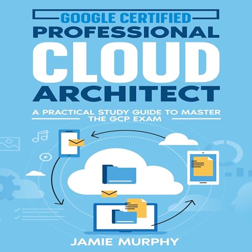 Google Certified Professional Cloud Architect - Jamie Murphy episode artwork