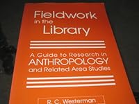 Fieldwork in the Library: A Guide to Research in Anthropology and Related Area Studies 083890632X Book Cover