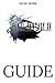 Final Fantasy XV Guide: Walkthrough, Side Quests, Bounty Hunts, Food Recipes, Cheats, Secrets and More