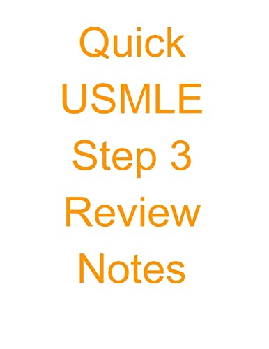 Quick USMLE Step 3 Review Notes (Quick USMLE Review Notes)