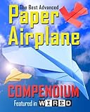The Best Advanced Paper Airplane Compendium: Limited Edition. Featured in WIRED